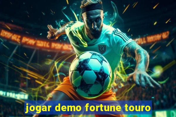 jogar demo fortune touro